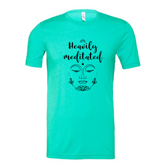 Heavily Meditated Affirmation T Shirt-Affirmations That Stick CA