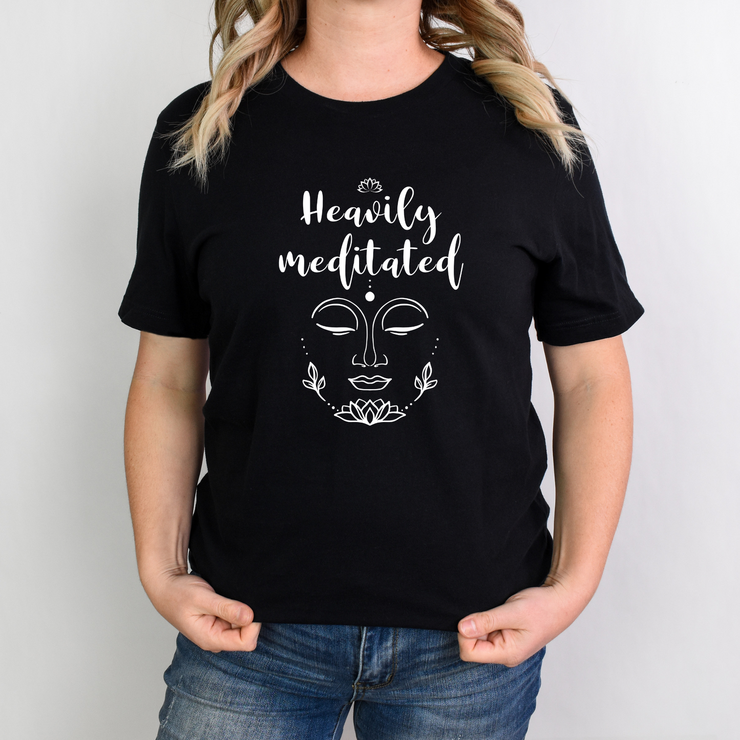 Heavily Meditated Affirmation T Shirt-Affirmations That Stick CA