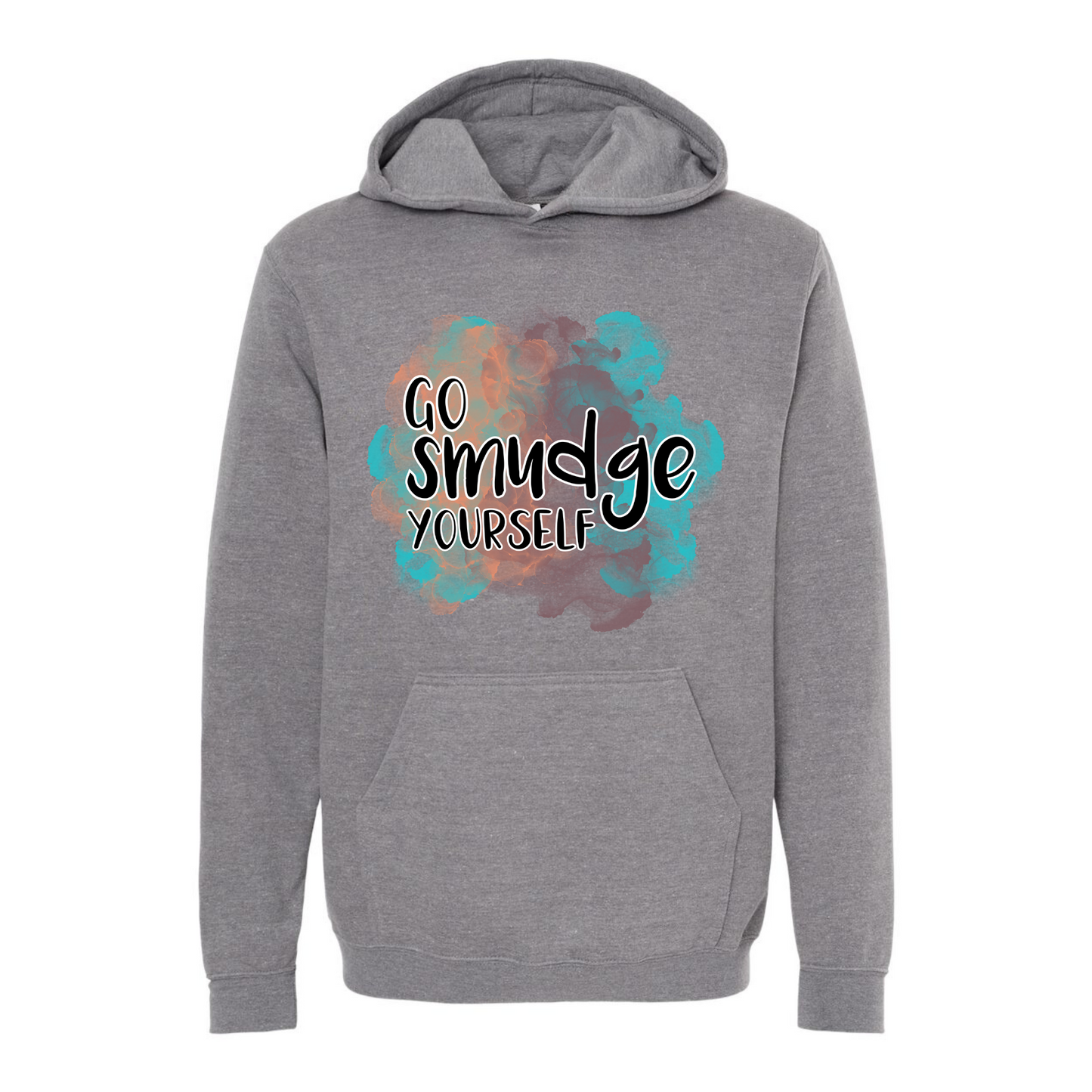 Go smudge yourself Affirmation Hoodie-Affirmations That Stick CA