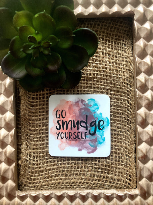 Go Smudge Yourself Affirmation Magnet-Affirmations That Stick CA