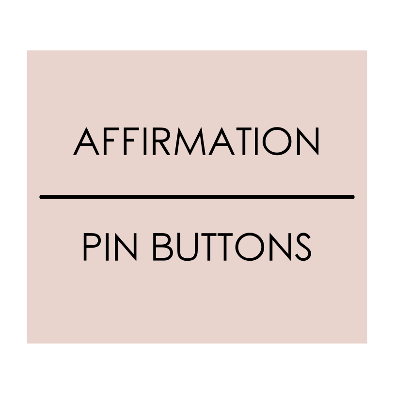 AFFIRMATION PIN BUTTONS