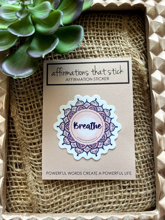 Breathe Affirmation Sticker-Affirmations That Stick CA