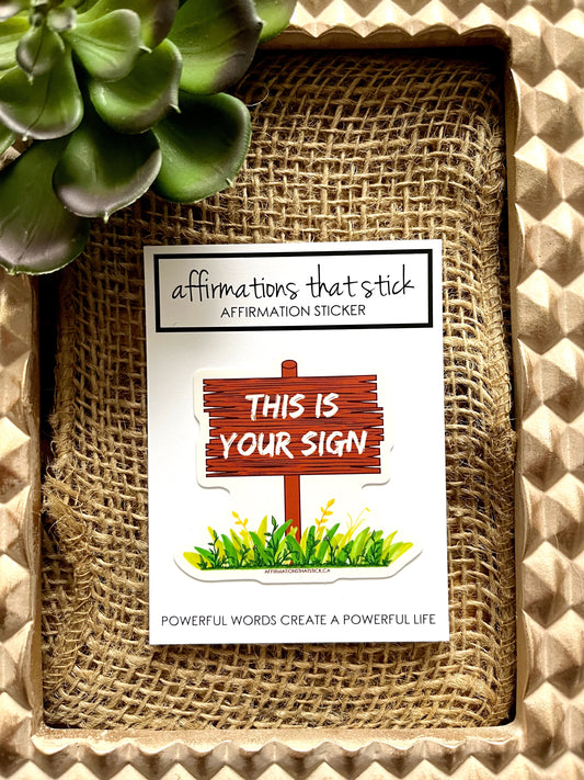 This is your Sign Affirmation Sticker-Affirmations That Stick CA