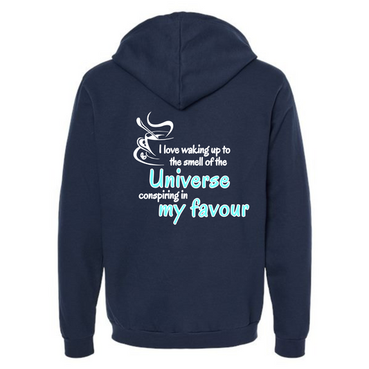 The Universe conspires in my favour Affirmation Zip up Hoodie-Affirmations That Stick CA