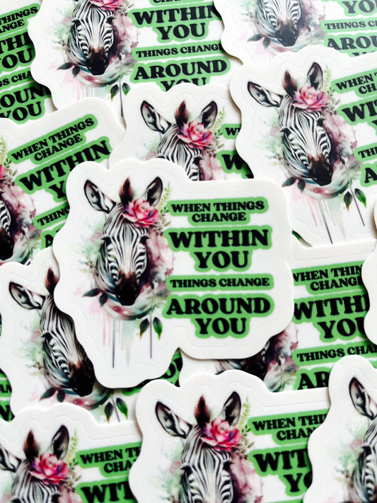 When things change Affirmation Sticker-Affirmations That Stick CA