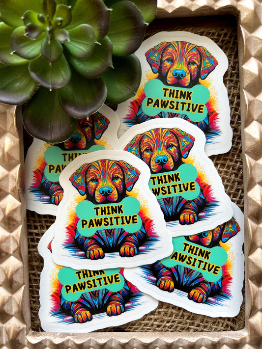 Think Pawsitive Affirmation Sticker-Affirmations That Stick CA