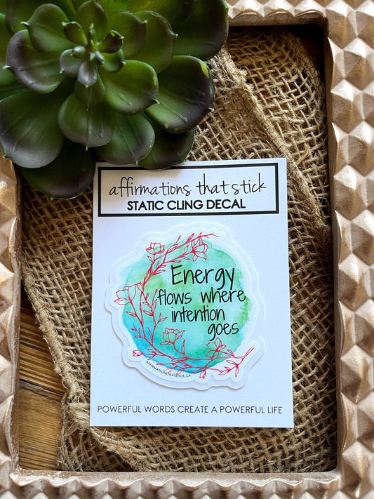 Energy flows Static Cling Decal-Affirmations That Stick CA