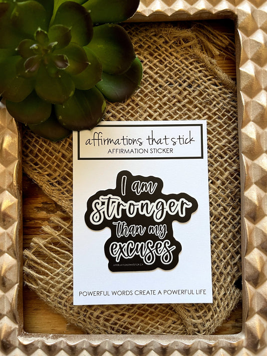 Stronger than my excuses Affirmation Sticker-Affirmations That Stick CA