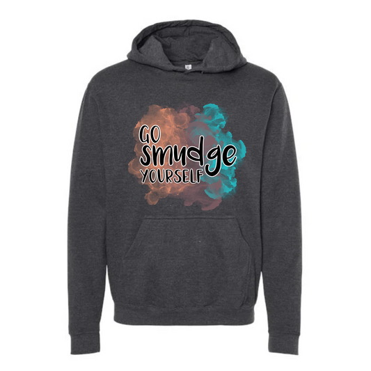 Go smudge yourself Affirmation Hoodie-Affirmations That Stick CA
