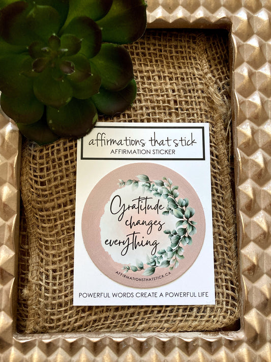 Gratitude changes everything Affirmation Sticker-Affirmations That Stick CA