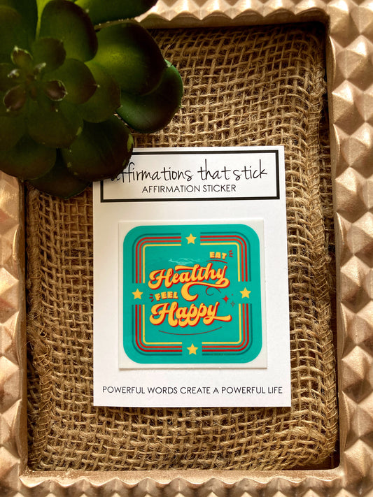 Eat Healthy Affirmation Sticker-Affirmations That Stick CA