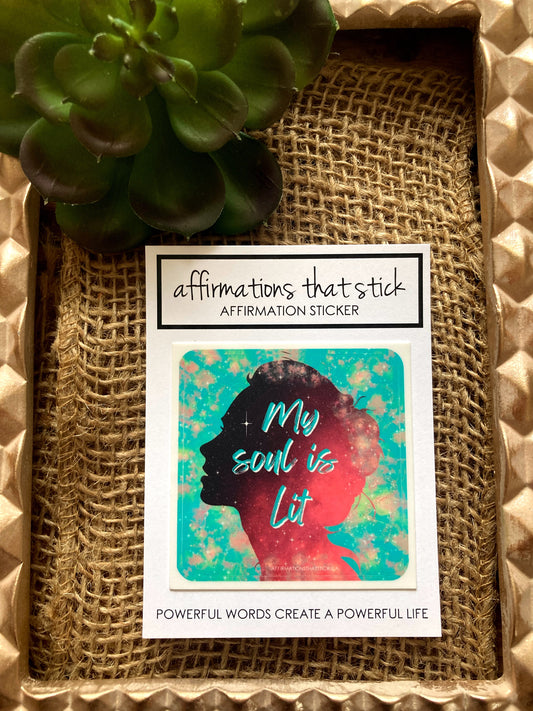 My Soul is lit Affirmation Sticker-Affirmations That Stick CA