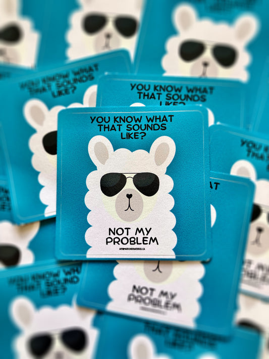 Not my problem Affirmation Sticker-Affirmations That Stick CA