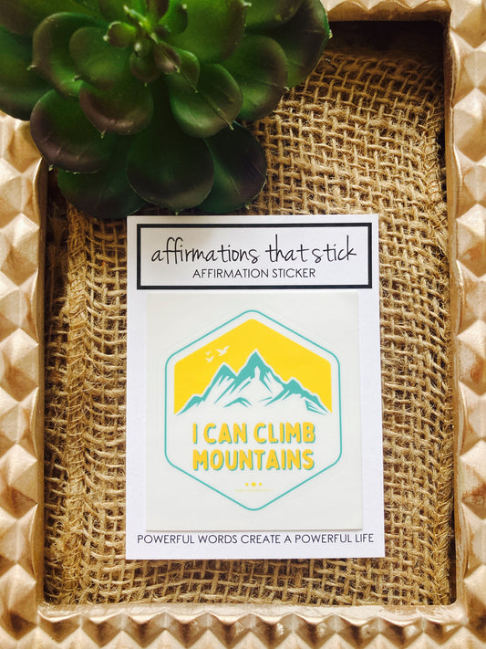 Climb Mountains Affirmation Sticker-Affirmations That Stick CA