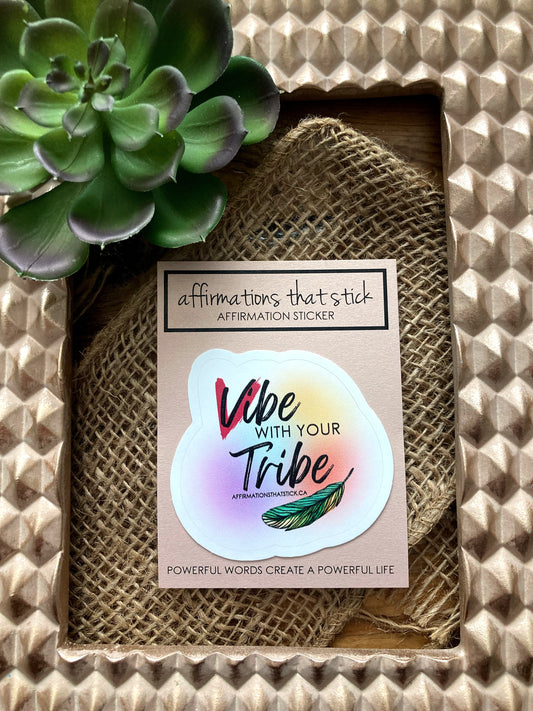 Vibe with your Tribe Affirmation Sticker-Affirmations That Stick CA